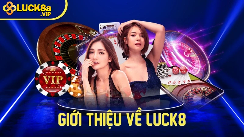 Giới thiệu về Luck8