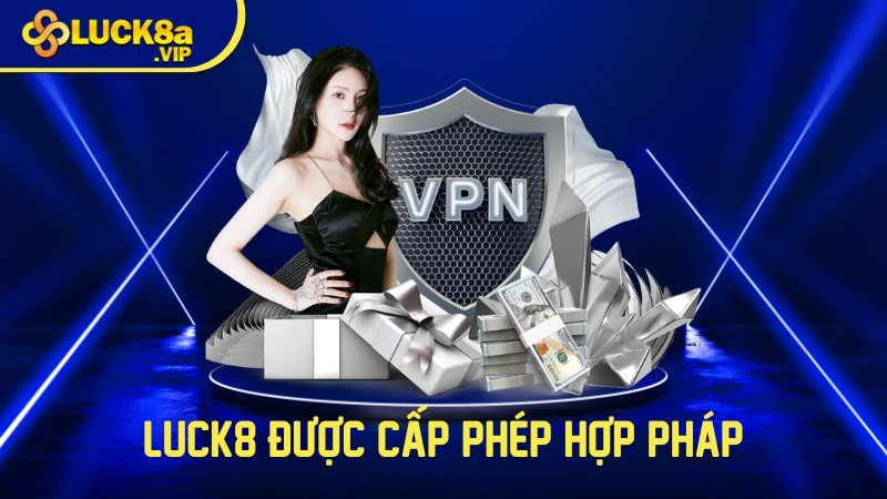 Luck8 được cấp phép hợp pháp