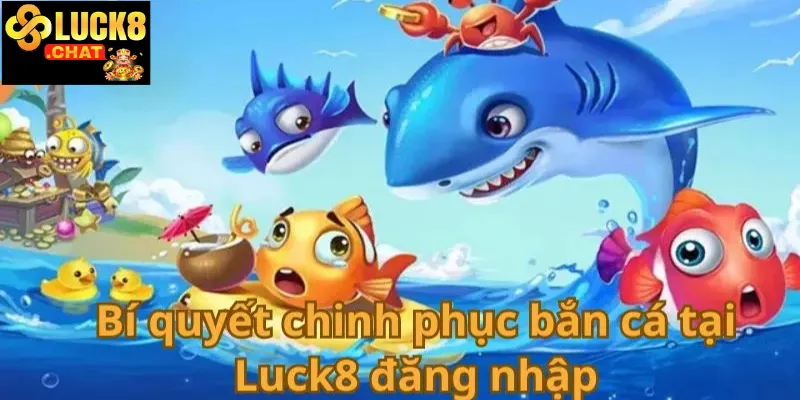 Bí quyết chơi bắn cá xèng Luck8 1 Bí quyết chơi bắn cá xèng Luck8 hướng dẫn chi tiết cho người mới