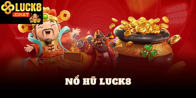 Nổ hủ Luck8 - Sử dụng tool có thực sự hiệu quả